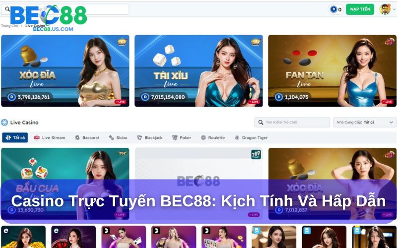 Casino trực tuyến Bec88 đa dạng thể loại Casino trực tuyến Bec88 đa dạng thể loại