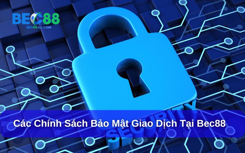 Chính sách bảo mật Bec88 bảo vệ thông tin hội viên Chính sách bảo mật Bec88 bảo vệ thông tin hội viên