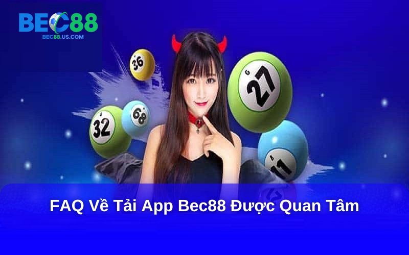 Giải đáp một số thắc mắc liên quan đến tải app Bec88 Giải đáp một số thắc mắc liên quan đến tải app Bec88