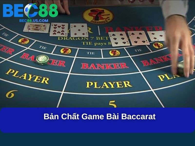 Bản chất game bài Baccarat