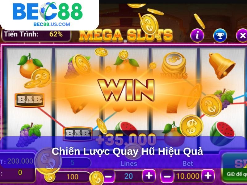 Chiến lược quay Hũ hiệu quả