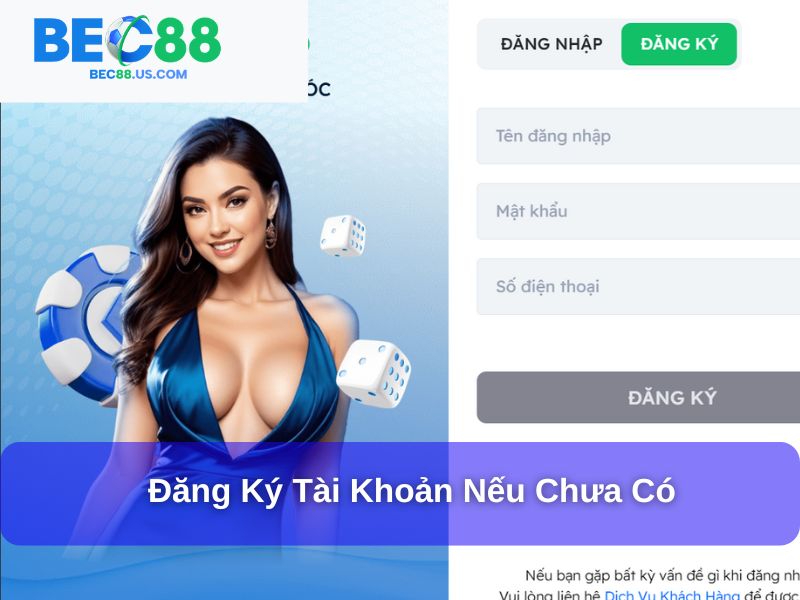 Hướng Dẫn Chơi Tài Xỉu Online Tại Bec88 Chi Tiết, Dễ Hiểu 3 Đăng ký tài khoản nếu chưa có