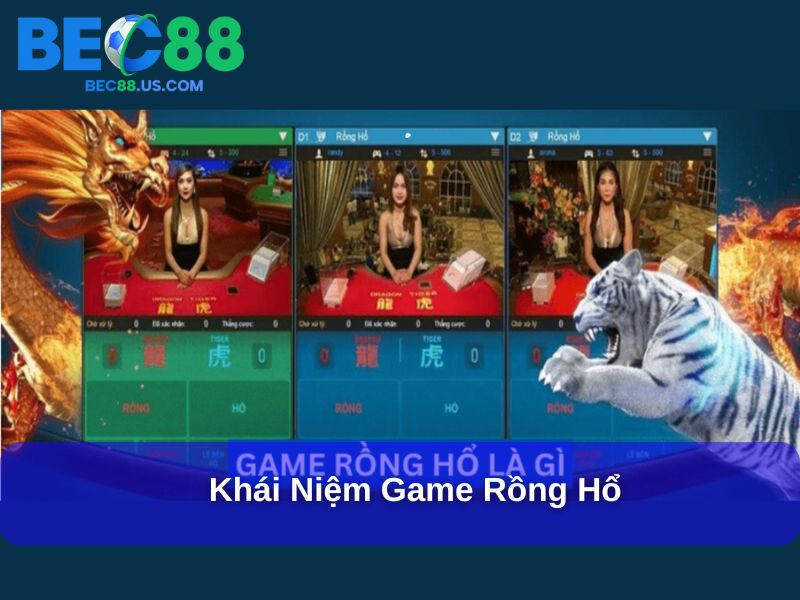 Khái niệm Game Rồng Hổ
