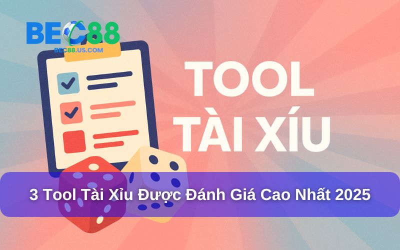 3 Tool Tài Xỉu Được Người Chơi Đánh Giá Cao Nhất