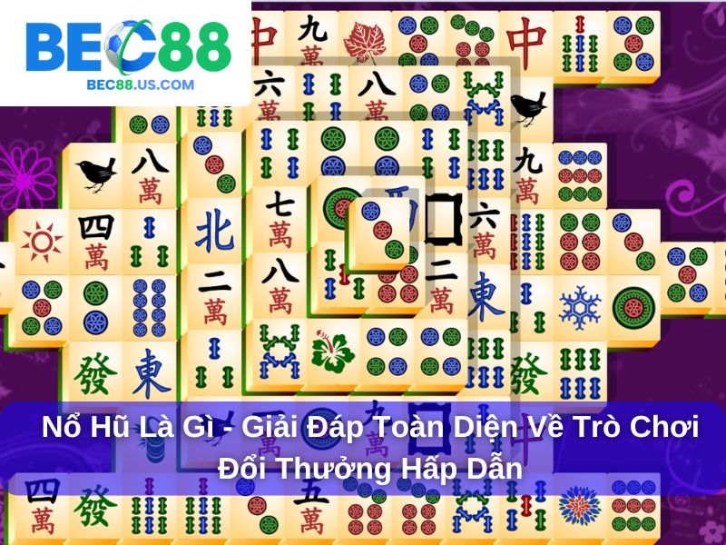 Cách Chơi Mạt Chược : Hướng Dẫn Chi Tiết Và Dễ Hiểu Cho Người Mới 2 Tìm hiểu những thuật ngữ khi chơi Mạt Chược